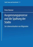 Ausgrenzungsprozesse und die Spaltung der Städte Ausgrenzungsprozesse und die Spaltung der Städte