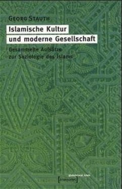 Islamische Kultur und moderne Gesellschaft - Stauth, Georg