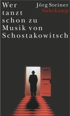 Wer tanzt schon zu Musik von Schostakowitsch - Steiner, Jörg