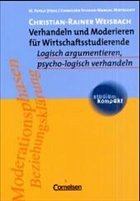 Verhandeln und Moderieren für Wirtschaftsstudierende - Weisbach, Christian-Rainer