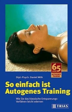 So einfach ist Autogenes Training - Wilk, Daniel