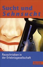Sucht und Sehnsucht - Kemper, Peter / Sonnenschein, Ulrich (Hgg.)