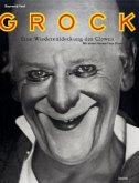 GROCK, Eine Wiederentdeckung des Clowns GROCK, Eine Wiederentdeckung des Clowns
