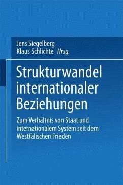Strukturwandel internationaler Beziehungen - Siegelberg, Jens / Schlichte, Klaus (Hgg.)