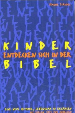 Kinder entdecken sich in der Bibel - Stäudel, Hanne