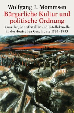 Bürgerliche Kultur und politische Ordnung - Mommsen, Wolfgang J.