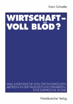 Wirtschaft ¿ Voll blöd? - Schnettler, Katrin