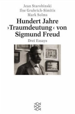 Hundert Jahre 'Traumdeutung' von Sigmund Freud - Starobinski, Jean;Grubrich-Simitis, Ilse;Solms, Mark