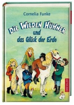 Die Wilden Hühner und das Glück der Erde / Die Wilden Hühner Bd.4 - Funke, Cornelia