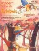 Kindern Stille als Erlebnis bereiten