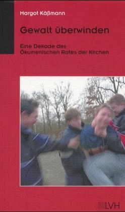 Gewalt überwinden Gewalt überwinden
