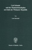 Carl Schmitt und der Staatsnotstandsplan am Ende der Weimarer Republik.