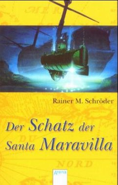 Der Schatz der Santa Maravilla - Schröder, Rainer M.