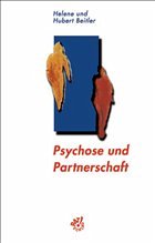 Psychose und Partnerschaft - Beitler, Helene / Beitler, Hubert