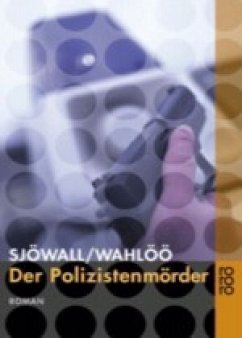 Der Polizistenmörder - Sjöwall, Maj; Wahlöö, Per
