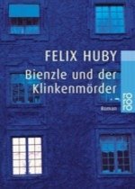 Bienzle und der Klinkenmörder - Huby, Felix