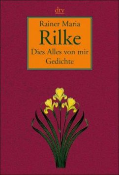 Dies Alles von mir - Rilke, Rainer Maria