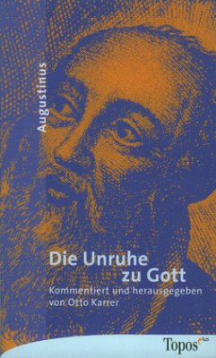 Die Unruhe zu Gott - Augustinus