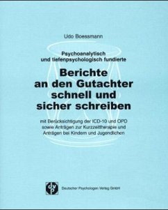 Psychoanalytisch und tiefenpsychologisch fundierte Berichte an den Gutachter schnell und sicher schreiben - Boessmann, Udo