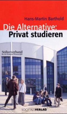 Die Alternative: Privat studieren - Barthold, Hans-Martin