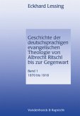 1870-1918 / Geschichte der deutschsprachigen evangelischen Theologie von Albrecht Ritschl bis zur Gegenwart 1