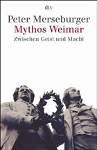 Mythos Weimar - Merseburger, Peter
