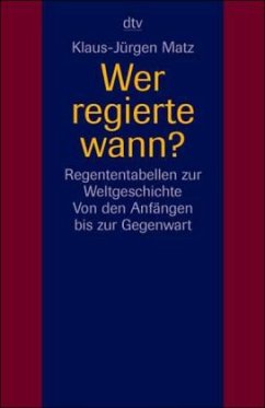 Wer regierte wann? - Matz, Klaus-Jürgen