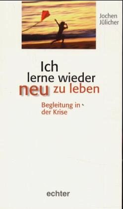 Ich lerne wieder neu zu leben