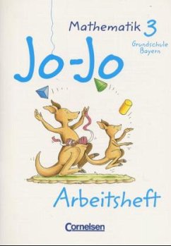 3. Schuljahr, Arbeitsheft / Jo-Jo, Mathematik, Ausgabe Grundschule Bayern