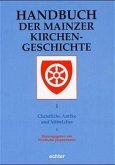 Handbuch der Mainzer Kirchengeschichte / Handbuch der Mainzer Kirchengeschichte, 3 Bde. Bd.1