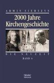 Die Neuzeit / 2000 Jahre Kirchengeschichte Bd.4