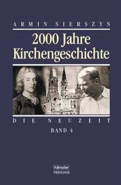 Die Neuzeit / 2000 Jahre Kirchengeschichte Bd.4 - Sierszyn, Armin