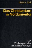 Das Christentum in Nordamerika / Kirchengeschichte in Einzeldarstellungen Bd.4/5