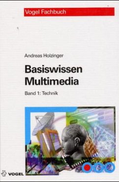 Technik / Basiswissen Multimedia Bd.1 - Holzinger, Andreas