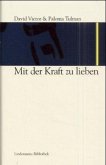 Mit der Kraft zu lieben Mit der Kraft zu lieben