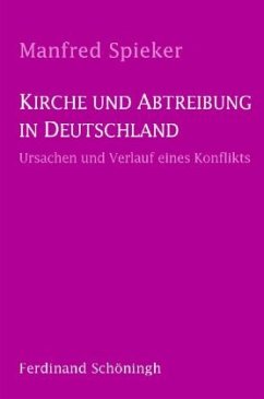 Kirche und Abtreibung in Deutschland - Spieker, Manfred