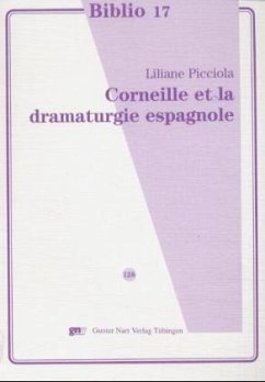 Corneille et la dramaturgie espagnole - Picciola, Liliane