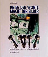 Krieg der Worte, Macht der Bilder - Jertz, Walter