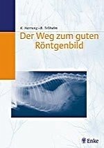 Der Weg zum guten Röntgenbild - Hartung, Klaus / Tellhelm, Bernd / Münzer, Beate / Hofmann-Parisot, Margarete