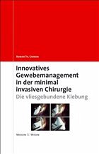 Innovatives Gewebemanagement in der minimal invasiven Chirurgie - Carbon, Roman Th.