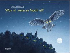 Was ist, wenn es Nacht ist? - Gebhard, Wilfried