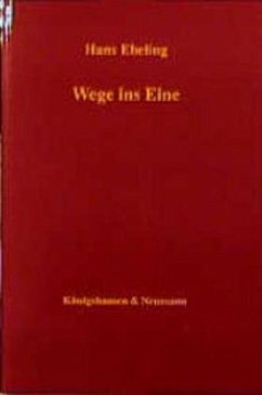 Wege ins Eine - Ebeling, Hans