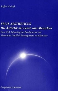 Cover Felix Aestheticus. Die Ästhetik als Lehre vom Menschen