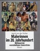 Malerinnen im 20. Jahrhundert Malerinnen im 20. Jahrhundert