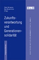 Zukunftsverantwortung und Generationenkonflikt - Birnbacher, Dieter / Brudermüller, Gerd (Hgg.)