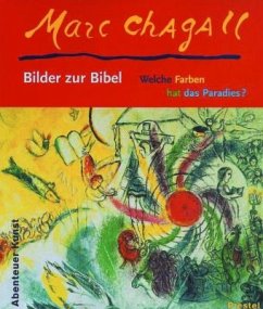 Marc Chagall, Welche Farben hat das Paradies? - Chagall, Marc