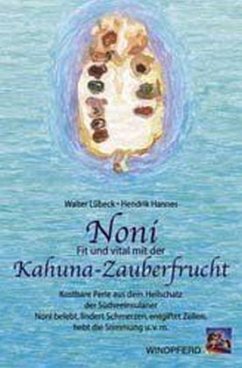 Noni, Fit und vital mit der Kahuna-Zauberfrucht - Lübeck, Walter; Hannes, Hendrik