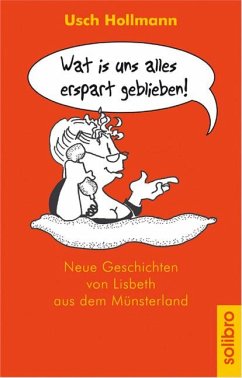 Wat is uns alles erspart geblieben! - Hollmann, Usch