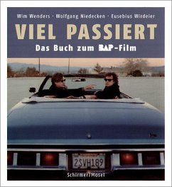 Viel passiert, Das Buch zum BAP-Film - Wenders, Wim;Niedecken, Wolfgang;Wirdeier, Eusebius