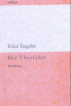 Die Überfahrt - Engeler, Erica